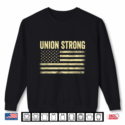 Sweatshirt Union Strong Grunge Labor Day Shirt