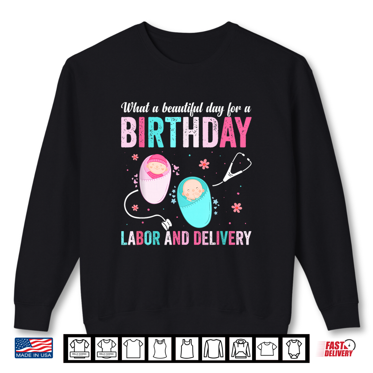 What A Beautiful Day For A Birthday Labor And Delivery Birth Shirt What A Beautiful Day For A Birthday Labor And Delivery Birth Shirt