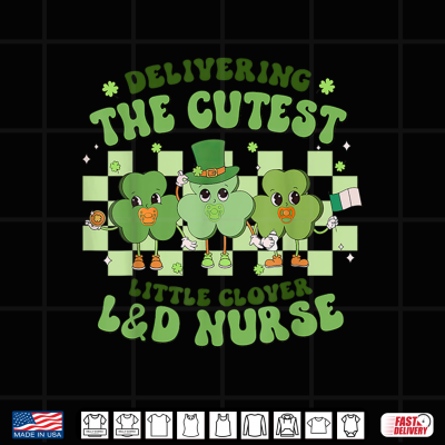 Design Delivering The Cutest Clover L And D Nurse St Patricks Day Shirt
