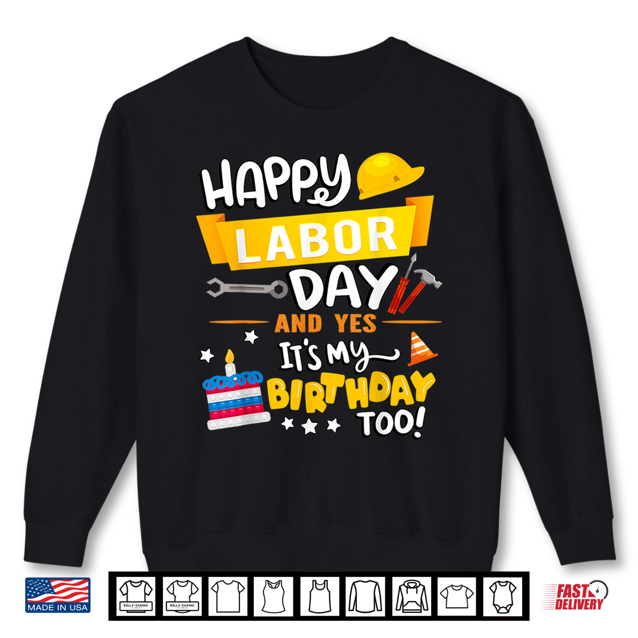 Happy Labor Day And Yes Its My Birthday Too Shirt Happy Labor Day And Yes Its My Birthday Too Shirt