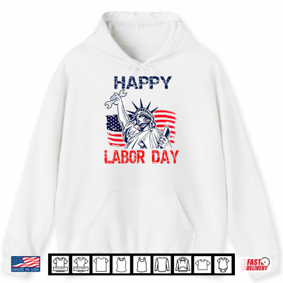 Hoodie Happy Labor Day U S Flag Statue Of Liberty Labor Day Top Shirt