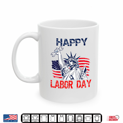 Mug Happy Labor Day U S Flag Statue Of Liberty Labor Day Top Shirt