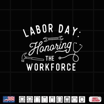 Honoring The Workforce Labor Day Skilled Union Worker Shirt 4 Design Honoring The Workforce Labor Day Skilled Union Worker Shirt