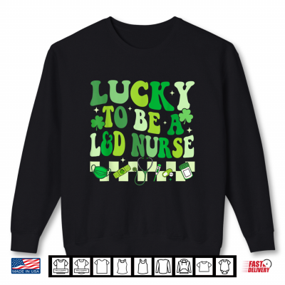 Sweatshirt Lucky To Be A Labor And Delivery Nurse Retro St Patricks Day Shirt