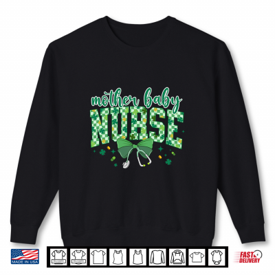 Sweatshirt Mother Baby Nurse Shamrock St Patricks Day Labor And Delivery Shirt