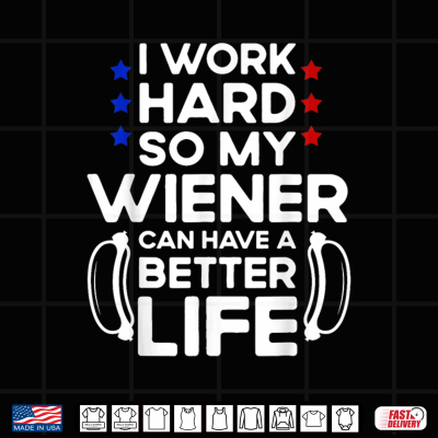 Design Labor Hard Hot Dog Life Funny Wiener Labor Day Shirt