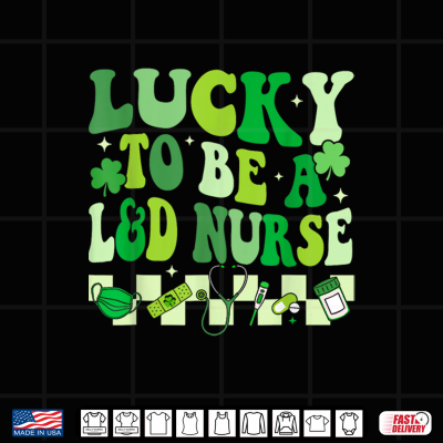 Design Lucky To Be A Labor And Delivery Nurse Retro St Patricks Day Shirt