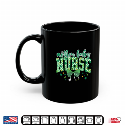Mug Mother Baby Nurse Shamrock St Patricks Day Labor And Delivery Shirt
