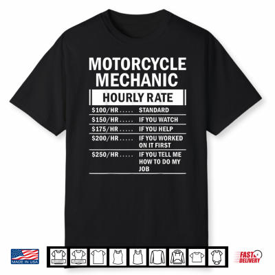 Motorcycle Mechanic Hourly Rate Funny Labor Day Coworker Shirt