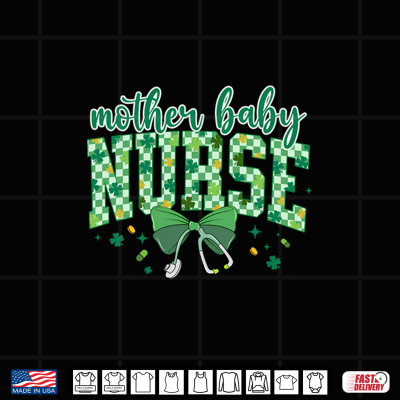 Design Mother Baby Nurse Shamrock St Patricks Day Labor And Delivery Shirt