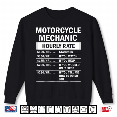 Motorcycle Mechanic Hourly Rate Funny Labor Day Coworker Shirt 2 Sweatshirt Motorcycle Mechanic Hourly Rate Funny Labor Day Coworker Shirt