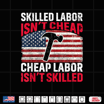 Design Skilled Labour Is Not Cheap Cheap Labor Is Not Skilled Vintage Shirt