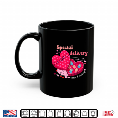 Mug Special Delivery Labor And Delivery Nurse Valentines Day Shirt