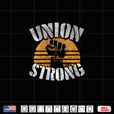 Design Union Strong Labor Day Proud Union Worker Laborer Shirt