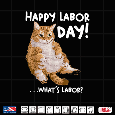 Design Funny Labor Day Cat Tee What Is Labor Cat Shirt