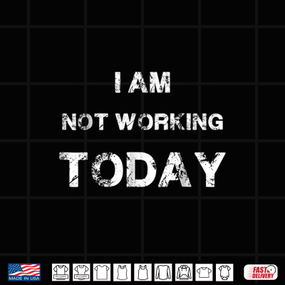 Design Funny Labor Day Shirt I Am Not Working Today