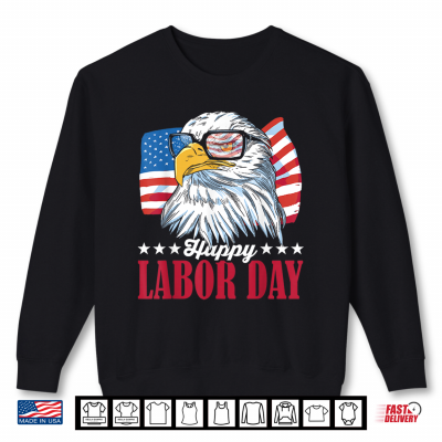 Sweatshirt Happy Labor Day Eagle Labor Day Shirt