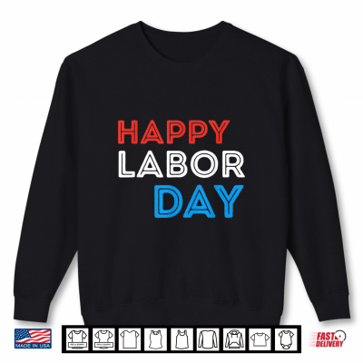 Sweatshirt Happy Labor Day Family Matching Shirt
