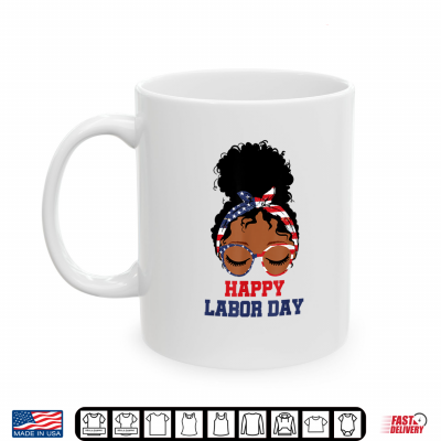Mug Happy Labor Day Funny U S A Messy Bun American Flag Shirt
