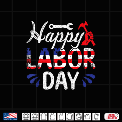 Design Happy Labor Day For Labor Day Celebration Shirt