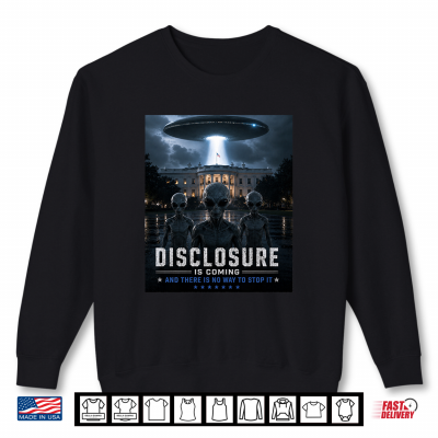 Sweatshirt Disclosure is Coming Premium Tri Blend Shirt