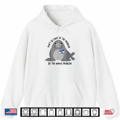 Hoodie Dont Be Part of The Problem Funny Seal Art Shirt