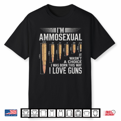 Funny I’M Ammosexual Guns Lover Enthusiast Second Amendment Shirt