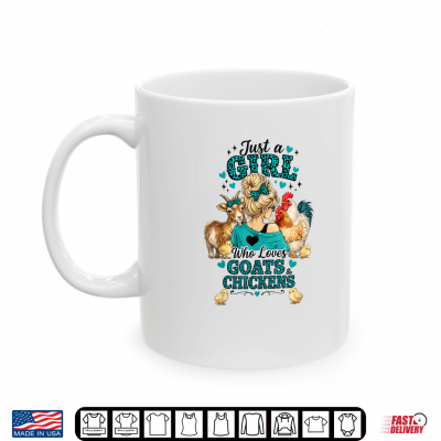 Mug Just a Girl who Loves Goats and Chickens Shirt