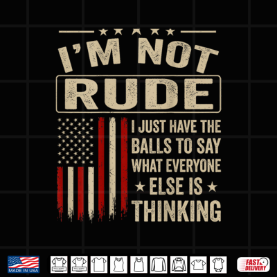 Design Im Not Rude I Just Have The Balls to Say What Shirt