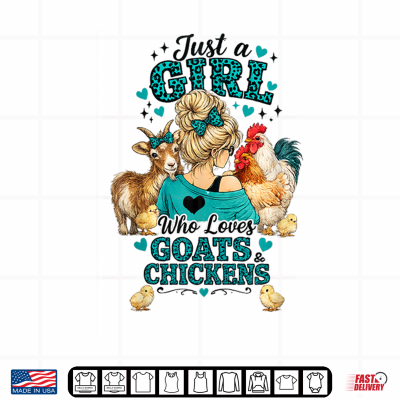 Design Just a Girl who Loves Goats and Chickens Shirt