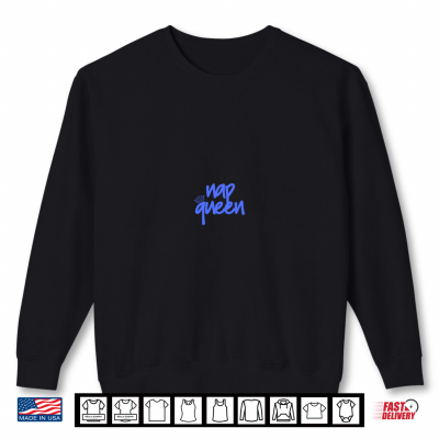 Sweatshirt Nap Queen Shirt