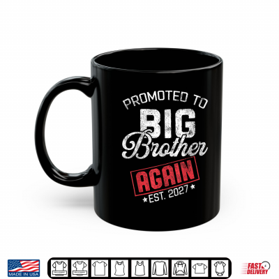 Promoted To Big Brother Again Est 2027 Big Bro 2027 Men Kids Shirt 3 Mug Promoted to Big Brother Again Est 2027 Big Bro 2027 Men Kids Shirt