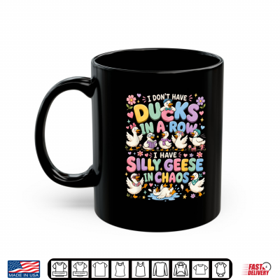 Mug Silly Geese Goose Shirt Ducks in a Row Funny Geese Shirt