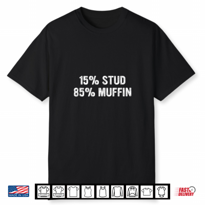 15  Stud 85  Muffin Funny Design Shirt