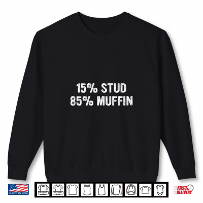 Sweatshirt 15 Stud 85 Muffin Funny Design Shirt