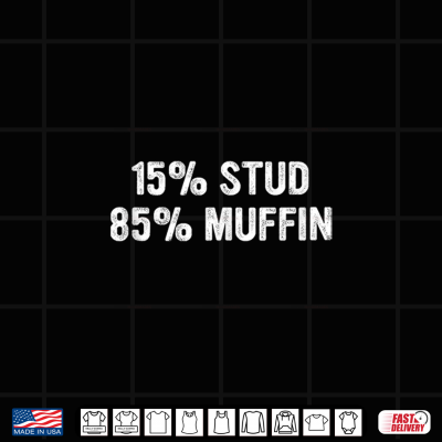 Design 15 Stud 85 Muffin Funny Design Shirt