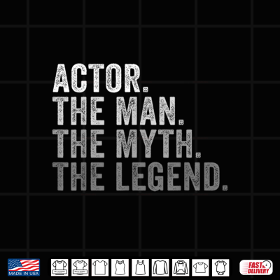 Design Actor The Man The Myth The Legend Theater Film TV Shirt