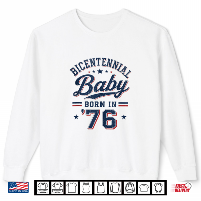 Born In 1976 Bicentennial Baby Vintage '76 50Th Birthday Shirt 2 Sweatshirt Born in 1976 Bicentennial Baby Vintage 76 50th Birthday Shirt