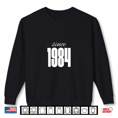Sweatshirt Cool 1984 Birthday Awesome Born Since 1984 Graphic Design Premium Tri Blend Shirt