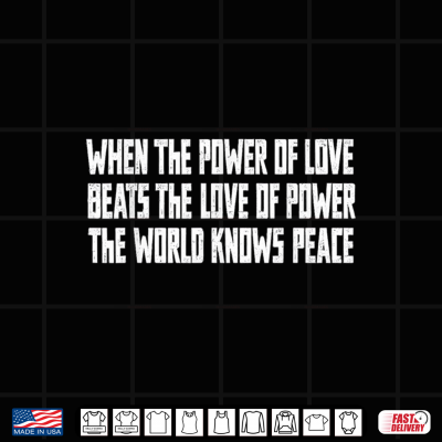 Cool Saying When The Power Of Love Beats The Love Of Power Shirt 4 Design Cool Saying When the Power of Love Beats the Love of Power Shirt