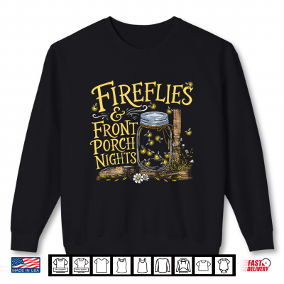 Sweatshirt Fireflies Front Porch Nights Funny Southern Country Summer Shirt