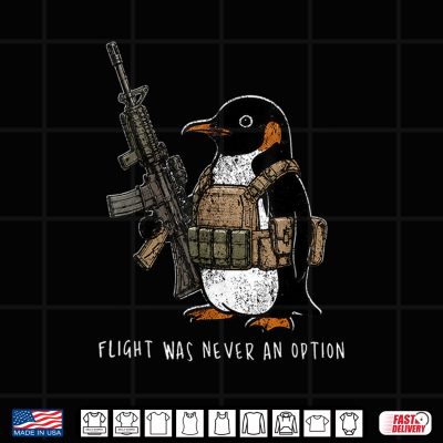 Design Flight was Never an Option Tactical Penguin Funny Bird Meme Shirt