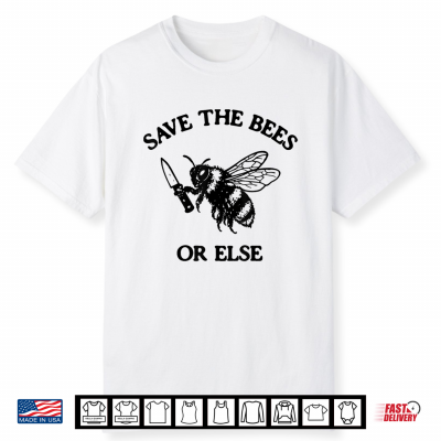 Save The Bees Or Else Vintage Bumblebee Lover Funny Meme Art Shirt