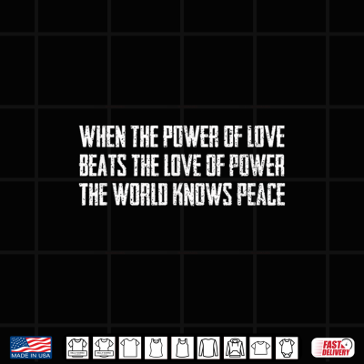 Design Vintage When The Power of Love Beats The Love of Power Shirt