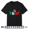 Y Si Si Mexico Pride Shirt