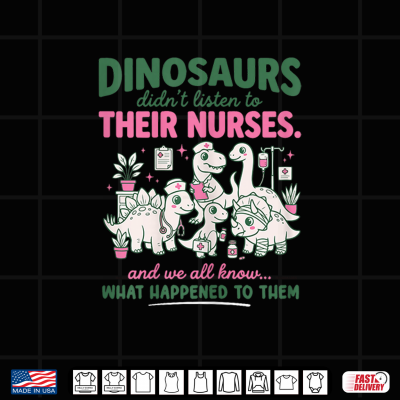 Design Women Dinosaur Didnt Listen to Their Nurses RN CNA NICU RN Shirt