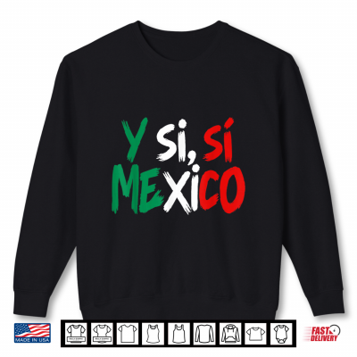 ¿Y Si Sí Spanish Y Si Sí Mexico Mexican Optimistic Saying Shirt 2 sweatshirt y si si spanish y si si mexico mexican optimistic saying shirt