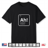 Ah The Element Of Surprise Funny Chemistry Science Humor Shirt