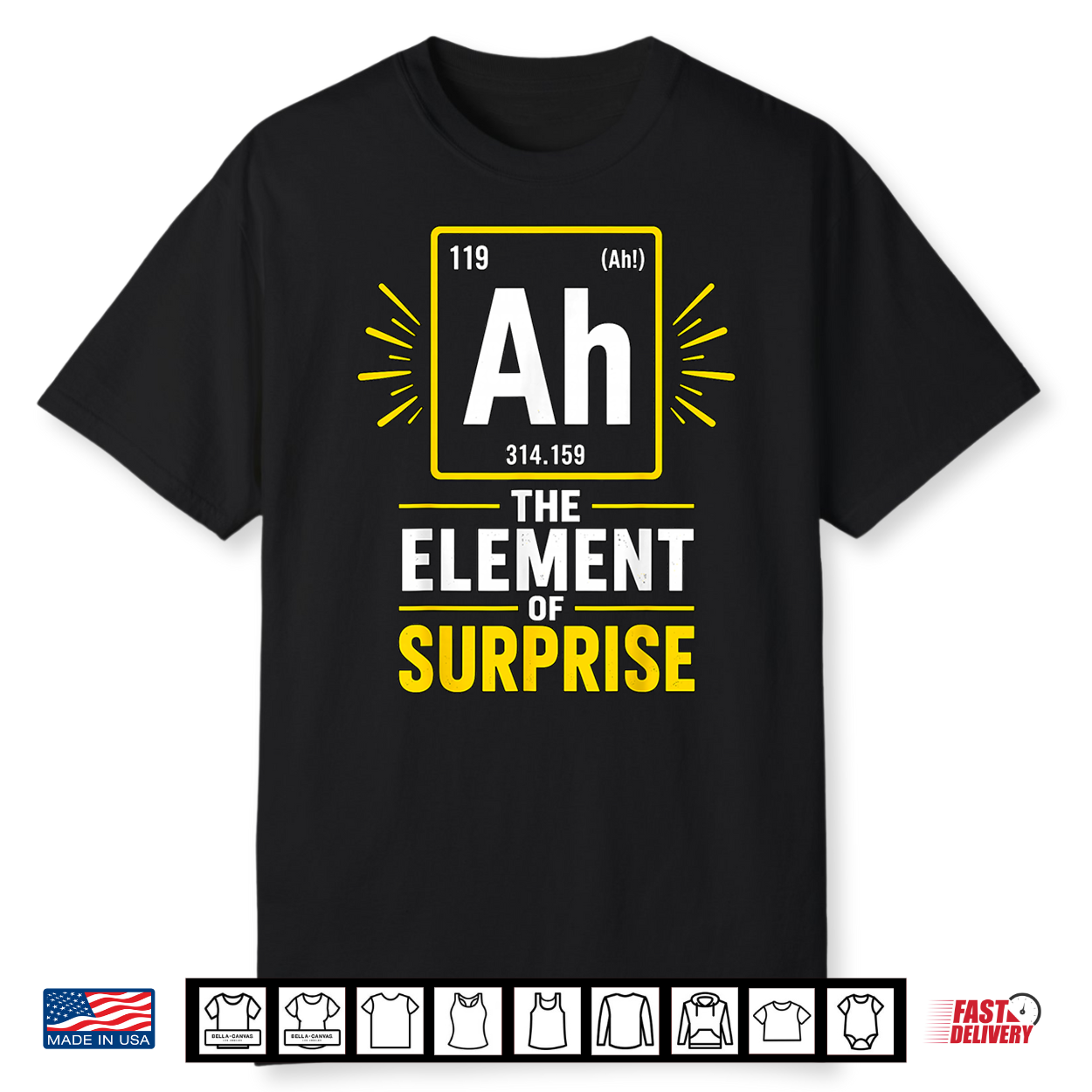 Ah The Element Of Surprise Funny Science Chemistry Nerd Pun Shirt Ah The Element Of Surprise Funny Science Chemistry Nerd Pun Shirt