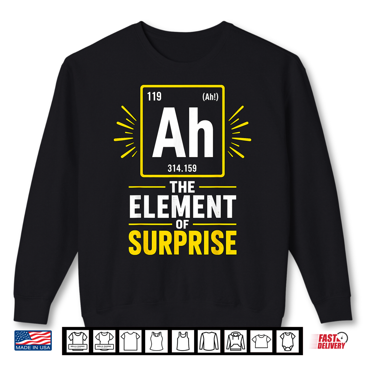 Ah The Element Of Surprise Funny Science Chemistry Nerd Pun Shirt Ah The Element Of Surprise Funny Science Chemistry Nerd Pun Shirt